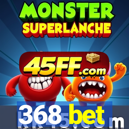 368 bet
